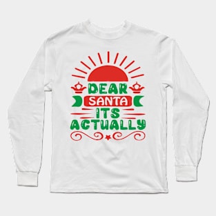 dear santa its actually a funny story gift Long Sleeve T-Shirt